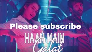 Haan Main Galat Love Aaj Kal .Kartik, Sara | Pritam | Arijit Singh | Shashwat