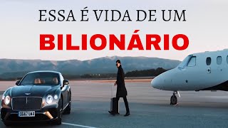 TODOS OS LUXOS DA VIDA DE UM BILIONÁRIO 💲| MOTIVAÇÃO | SEJA UM BILIONÁRIO