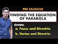 Finding the Equation of Parabola Given the Focus and Directrix, Vertex and Directrix