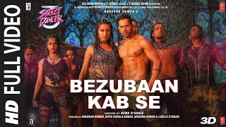 #Bezubaan (Street Dancer 3D) VarunDhawan,Shradha Kapoor, Full Video Song