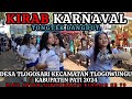 KARNAVAL DESA TLOGOSARI KECAMATAN TLOGOWUNGU KABUPATEN PATI 2024