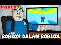 Aku Main Roblox Dalam Roblox (Roblox Malaysia)