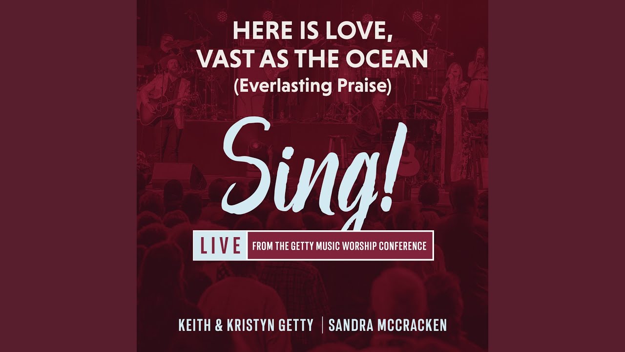 Here Is Love Vast As The Ocean Everlasting Praise Live Youtube