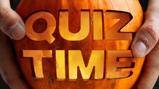 SPOOKTACULAR HALLOWEEN QUIZTIME!