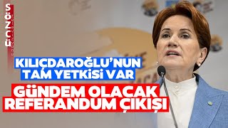 Meral Akşener'den Seçim Sonrası İlk Açıklama! 'Kılıçdaroğlu'nun Tam Yetkisi Var!'