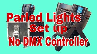 HOW TO SET UP PARLED LIGHTS  NO DMX CONTROLLER  \\  BIG DIPPER LP001 H PLUS NO DMX CONTROLLER SET UP