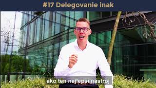 #17 Delegovanie inak