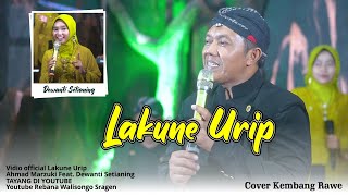 LAKUNE URIP  | AHMAD MARZUKI Feat. DEWANTI SETIANING | OFFICIAL MUSIC VIDEO #rebanawalisongosragen