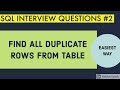 Find duplicate rows in SQL / SQL INTERVIEW QUESTION