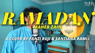 Ramadan (Maher Zain) - A cover by Fanzi Ruji & Santiana Ramli (English + Arabic Version)