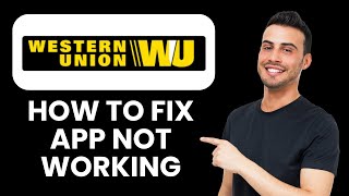 Western Union App Not Working — Fix 📱 Quickly Resolve Crashes, Login & Transaction Issues
