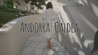 The most relaxing day in Caldea, Andorra - Vlog 03