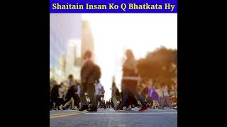 Shaitain Insan ko kasy bhatkta hy#hayat islamic t.v#allah#shorts