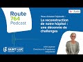 podcast route 764 la reconstruction de notre hôpital une décennie de challenges