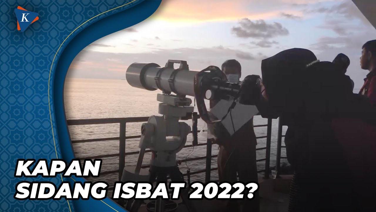 Kapan Sidang Isbat 2022? Ini Jadwal Penetapan 1 Ramadhan 1443 H - YouTube