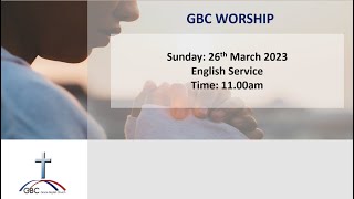 GBC Sunday English Service 26th March 2023