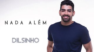 Dilsinho - Nada Além (Áudio Oficial)