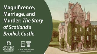 Magnificence, Marriage, and Murder: The Story of Scotland's Brodick Castle