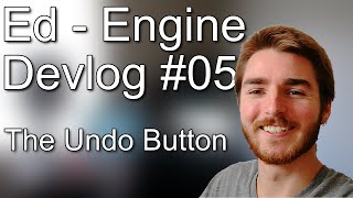The Undo Button | Ed-Engine Devlog #05