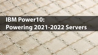 IBM Power10 A Glimpse Into the Future of Servers