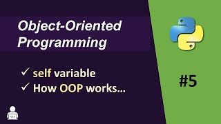Self Variable in Python | Object Oriented Programming Python -05 | How OOP Works