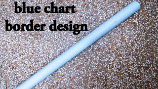 Big chart border design | Chart paper border | Border design on chart | Drawing | Blue Chart border