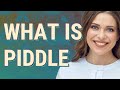 Piddle | meaning of Piddle