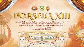 🔴 [LIVE] Apel Tahunan Khutbatul 'Arsy Porseka Ke 13 - Pesantren Darunnajah 14