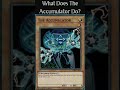 what does the accumulator do yugioh cards explained for easy deck building