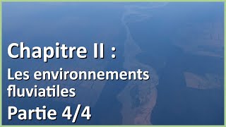 Les environnements fluviatiles (4/4) - Géographie des environnements