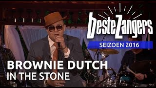 Brownie Dutch - In the stone | Beste Zangers 2016