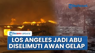 Kesombongan Amerika Serikat Runtuh Los Angeles Kebakaran hingga Jadi Abu, LA Diselimuti Awan Gelap