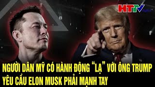 Điểm nóng quốc tế 11/2: Người dân Mỹ có hành động “lạ” với ông Trump, yêu cầu Elon Musk mạnh tay