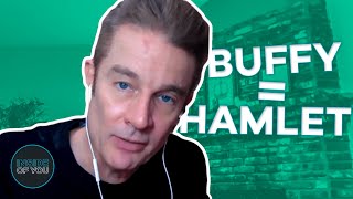 JAMES MARSTERS: BUFFY = HAMLET #insideofyou #buffy