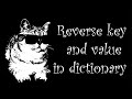 !?? How to reverse keys and values in dictionaries in python