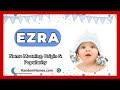 Ezra - Baby Boy Name Meaning, Origin & Popularity - RandomNames.com