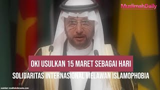 News: OKI Usulkan 15 Maret Sebagai Hari Solidaritas Internasional Melawan Islamophobia