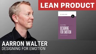 Designing for Emotion by Aarron Walter of InVision and MailChimp at Lean Product Meetup