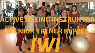 IWI Active Ageing Instruktor (Szenior Tréner) Képzés - Tanfolyami Bemutatkozó