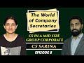 CS Career : The World of Company Secretaries : CS in Mid Sized Group Company  Episode - 08