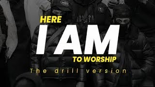 Here I am to worship the drill version prod. by Holydrill