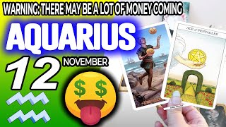 Aquarius ♒😱WARNING: THERE MAY BE A LOT OF MONEY COMING 🤑💲 horoscope for today NOVEMBER 12 2024 ♒