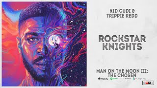 Kid Cudi & Trippie Redd - "Rockstar Knights" (Man On The Moon 3: The Chosen)