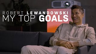 Robert Lewandowski - My top goals