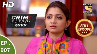 Crime Patrol Dastak - Ep 907 - Full Episode - 14th November, 2018