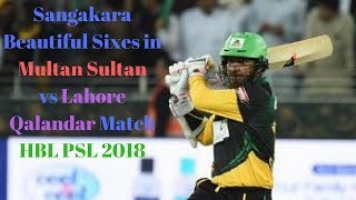 HBL PSL 2018 Sangakara hit Six Multan Sultan vs Lahore Qalandars Match