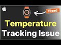 Apple Watch not Tracking Temperature : How to Fix