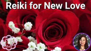 Reiki for New Love 💮