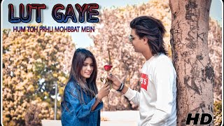 Lut Gaye (Full Song) Love Story Emraan Hashmi, Yukti | Jubin N, Tanishk B, Manoj M| Aryan Ali Khan |