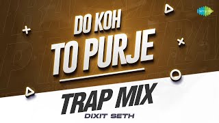 Do Koh To Purje - Trap Mix | Amar Singh Chamkila | Dixit Seth | Trap Music | New Punjabi Song 2023